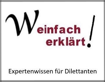 Weinfach erklärt - Expertenwissen für Dilettanten
